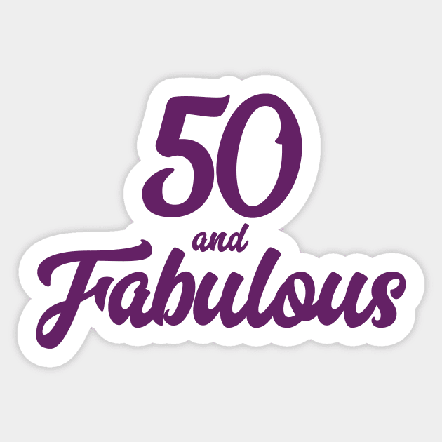 50 and Fabulous Sticker by Rvgill22